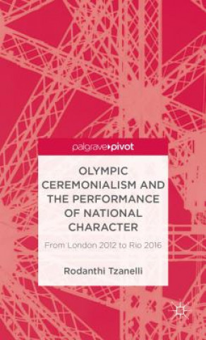 Kniha Olympic Ceremonialism and The Performance of National Character Rodanthi Tzanelli