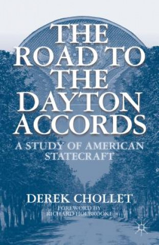 Carte Road to the Dayton Accords Derek Chollet