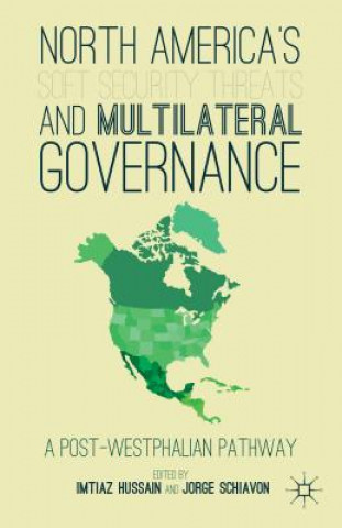 Kniha North America's Soft Security Threats and Multilateral Governance Imtiaz Hussain