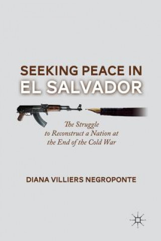 Carte Seeking Peace in El Salvador Diana Villiers Negroponte