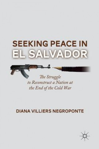 Buch Seeking Peace in El Salvador Diana Villiers Negroponte