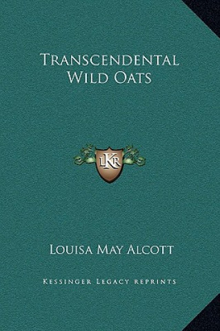 Kniha Transcendental Wild Oats Louisa May Alcott