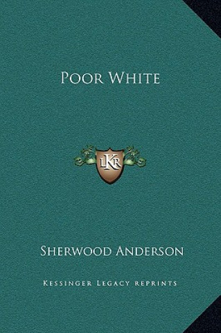 Könyv Poor White Sherwood Anderson