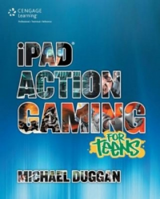 Kniha iPad Action Gaming for Teens Michael Duggan