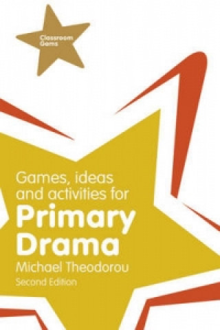 Книга Games, Ideas and Activities for Primary Drama Michael Theodorou