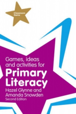 Kniha Games, Ideas and Activities for Primary Literacy Hazel Glynne