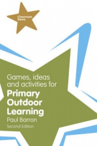 Carte Games, Ideas and Activities for Primary Outdoor Learning Paul Barron