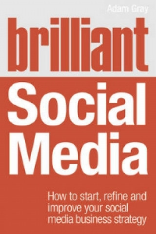 Книга Brilliant Social Media Adam Gray