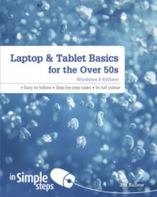 Knjiga Laptop & Tablet Basics for the Over 50s: Windows 8 Edition Joli Ballew