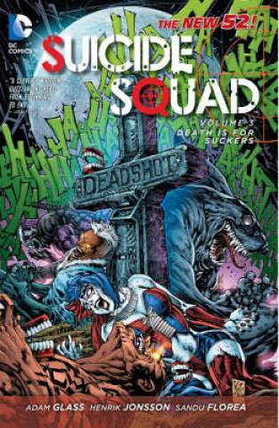 Könyv Suicide Squad Vol. 3: Death is for Suckers (The New 52) Adam Glass