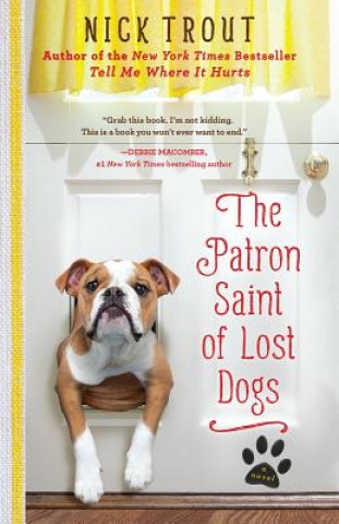 Könyv Patron Saint Of Lost Dogs Nick Trout