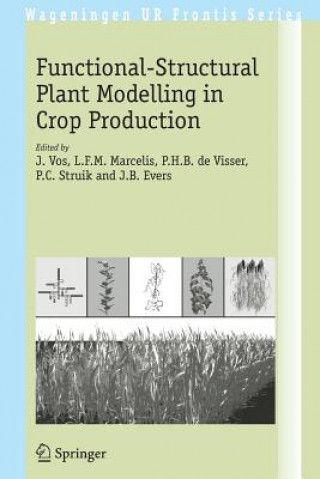 Kniha Functional-Structural Plant Modelling in Crop Production J. Vos