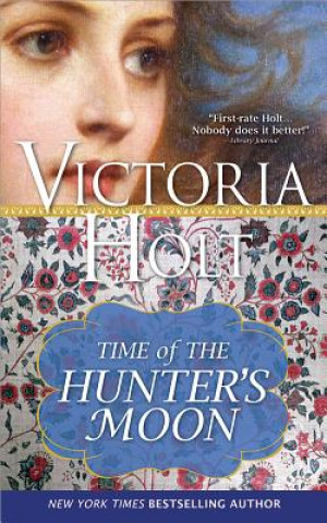 Kniha The Time of the Hunter's Moon Victoria Holt