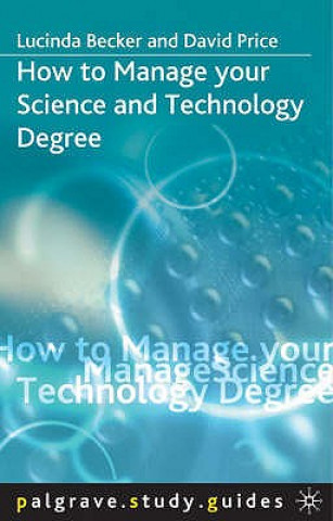 Könyv How to Manage your Science and Technology Degree Lucinda Becker