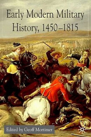 Książka Early Modern Military History, 1450-1815 G Mortimer