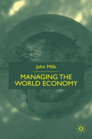 Knjiga Managing the World Economy J Mills