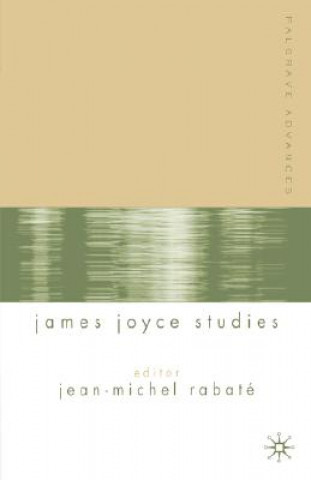 Kniha Palgrave Advances in James Joyce Studies Jean Michel Rabate
