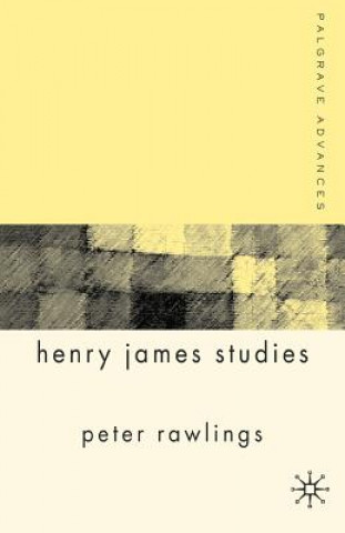 Könyv Palgrave Advances in Henry James Studies Peter Rawlings