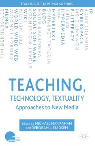 Kniha Teaching, Technology, Textuality Michael Hanrahan