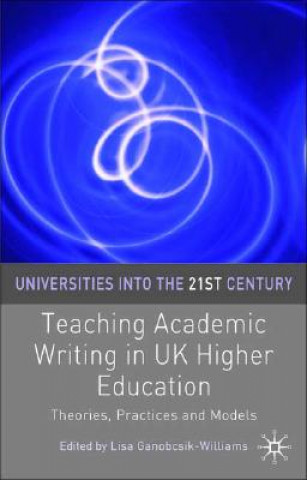 Kniha Teaching Academic Writing in UK Higher Education Lisa Ganobcsik-Willi