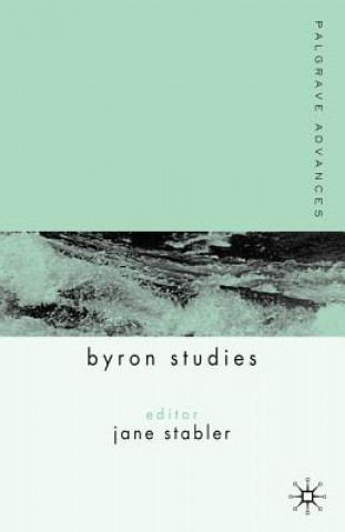 Kniha Palgrave Advances in Byron Studies J Stabler