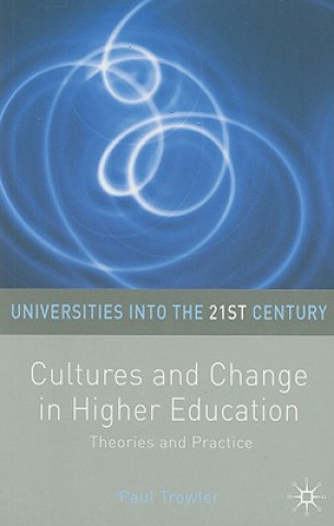 Könyv Cultures and Change in Higher Education P Trowler