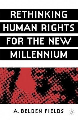 Knjiga Rethinking Human Rights for the New Millennium A. Fields