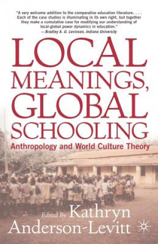 Carte Local Meanings, Global Schooling Kathryn Anderson-Levit