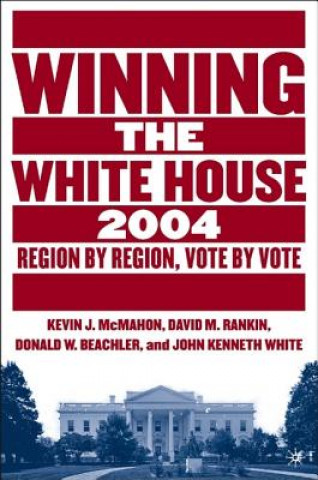 Carte Winning the White House, 2004 Kevin J McMahon