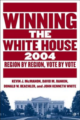 Książka Winning the White House, 2004 Kevin J McMahon