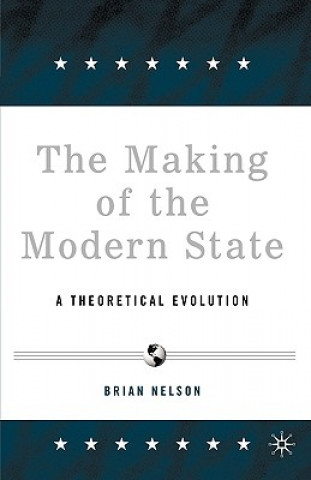 Kniha Making of the Modern State Brian Nelson