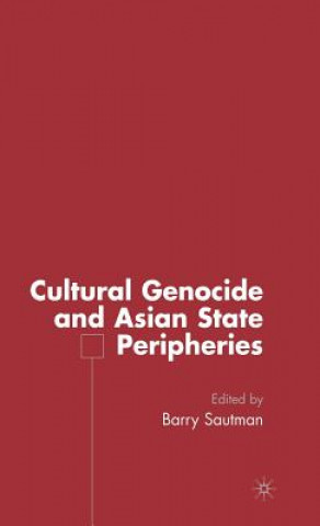 Könyv Cultural Genocide and Asian State Peripheries Barry Sautman
