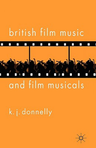 Book British Film Music and Film Musicals K J Donnelly