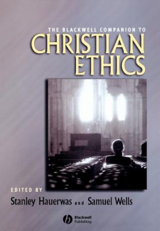 Könyv Blackwell Companion to Christian Ethics Stanley Hauerwas