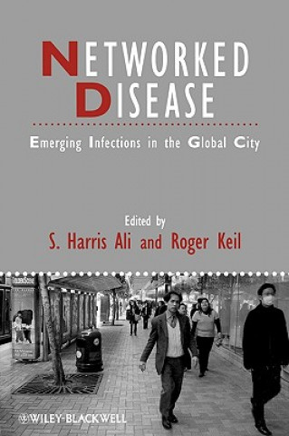 Carte Networked Disease - Emerging Infections in the Global City S Harris Ali