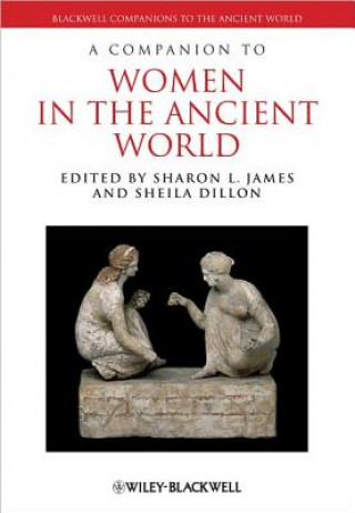 Könyv Companion to Women in the Ancient World SharonL James