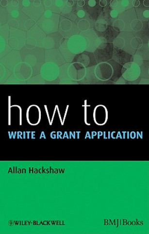 Knjiga How to Write a Grant Application Allan Hackshaw