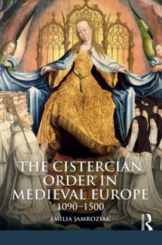 Carte Cistercian Order in Medieval Europe Emilia Jamroziak