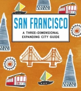 Kniha San Francisco: A Three-Dimensional Expanding City Guide Charlotte Trounce