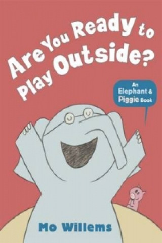 Kniha Are You Ready to Play Outside? Mo Willems