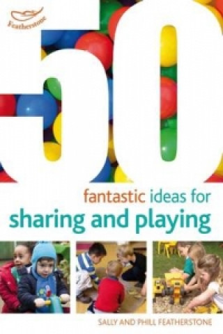 Kniha 50 Fantastic ideas for Sharing and Playing Sally Featherstone