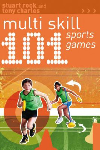 Книга 101 Multi-skill Sports Games Stuart Rook