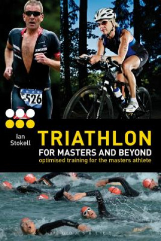Kniha Triathlon for Masters and Beyond Ian Stokell