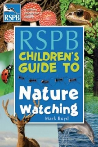 Kniha RSPB Children's Guide To Nature Watching Mark Boyd