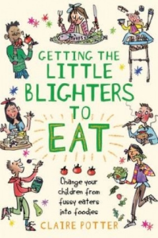 Книга Getting the Little Blighters to Eat Claire Potter