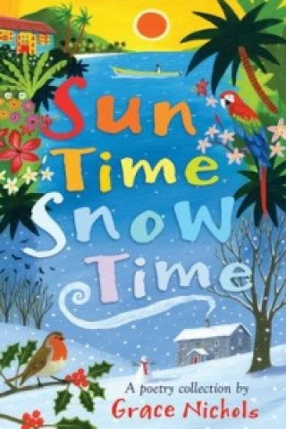 Knjiga Sun Time Snow Time Grace (Poet) Nichols