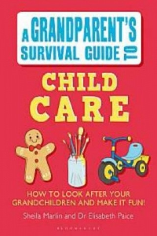 Kniha Grandparent's Survival Guide to Child Care Elisabeth Paice
