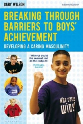 Könyv Breaking Through Barriers to Boys' Achievement Gary Wilson