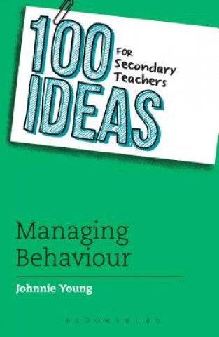 Könyv 100 Ideas for Secondary Teachers: Managing Behaviour Johnnie Young