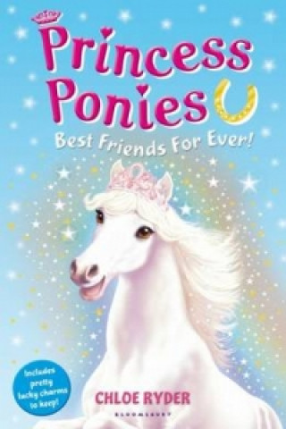 Kniha Princess Ponies 6: Best Friends For Ever! Chloe Ryder